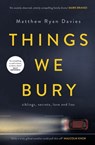 Things We Bury - Matthew Ryan Davies - 9781761262432