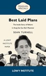 Best Laid Plans: A Lowy Institute Paper: Penguin Special: The Inside Story of Reform in Aung San Suu Kyi’s Myanmar - Sean Turnell - 9781761346781