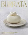 Burrata: A Journey Through Craft, Flavour & Tradition - Giorgio Linguanti - 9781761451843