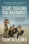 Start Digging, You Bastards! - Tom Gilling - 9781761471766