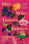 She Who Tastes, Knows - Durkhanai Ayubi - 9781761500121