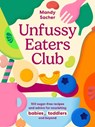 Unfussy Eaters Club - Mandy Sacher - 9781761501210