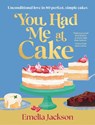 You Had Me At Cake - Emelia Jackson - 9781761501395