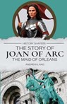 The Story of Joan of Arc, the Maid of Orleans - Andrew Lang - 9781761531255