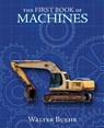 The First Book of Machines - Walter Buehr - 9781761534270