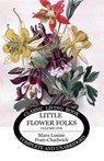 Little Flower Folks 1 - Mara Louise Pratt-Chadwick - 9781761536915