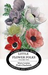 Little Flower Folks 2 - Mara Louise Pratt-Chadwick - 9781761536922
