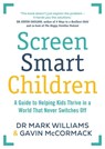 Screen Smart Children - Dr Mark A Williams ; Gavin McCormack - 9781761639715