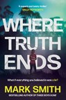 Where Truth Ends - Mark Smith - 9781761779411