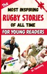 The Most Inspiring Rugby Stories of All Time For Young Readers - Fanatomy - 9781763512559