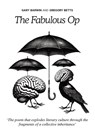 The Fabulous Op - Gary Barwin ; Gregory Betts - 9781763556942