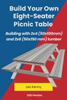 Build Your Own Eight-Seater Picnic Table - Les Kenny - 9781763573079