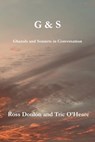 G & S - Ghazals and Sonnets in Conversation - Ross Donlon ; Tric O'Heare - 9781763653092