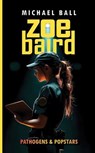 Zoe Baird Pathogens and Popstars - Michael Ball - 9781763719118