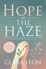 Hope in the Haze - Clara Leon - 9781763731899