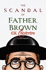The Scandal of Fr Brown - G. K. Chesterton - 9781763758049
