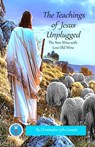 The Teachings of Jesus Unplugged - Christopher John Joseph - 9781763770317