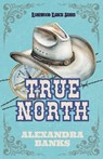 True North - Alexandra Banks - 9781763772847