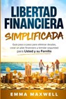 Libertad Financiera Simplificada - Emma Maxwell - 9781763802810