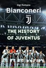 Bianconeri - Gigi Romano - 9781763804968