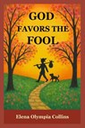 God Favors the Fool - Elena Olympia Collins - 9781763838031