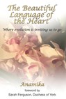 The Beautiful Language of the Heart - Anamika - 9781763852662