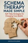Schema Therapy Made Simple - Crystal Kita Logan - 9781764143899
