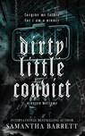 Dirty Little Convict - Samantha Barrett - 9781764292634