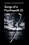 Songs of a Psychopath (1) - Graeme Hetherington - 9781764497404