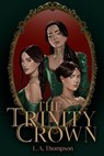 The Trinity Crown - Lauren Thompson - 9781764619202