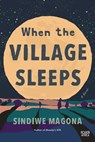 When the Village Sleeps - Sindiwe Magona - 9781770106307