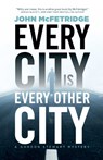 Every City Is Every Other City: A Gordon Stewart Mystery - John McFetridge - 9781770415416
