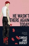 He Wasn't There Again Today: An Epitome Apartments Mystery - Candas Jane Dorsey - 9781770415577