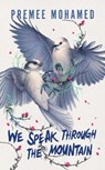 We Speak Through the Mountain - Premee Mohamed - 9781770417335