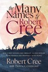 The Many Names of Robert Cree - Robert Cree ; Therese Greenwood - 9781770418301