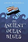 The Ancient Ocean Blues - Jack Mitchell - 9781770490697
