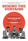 Behind The Curtains - Stephen C Kelly - 9781770675544