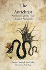 The Antichrist - Lucas Cranach The Elder - 9781770832176