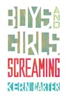 Boys and Girls Screaming - Kern Carter - 9781770866454