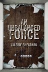 An Unbalanced Force - Valerie Sherrard - 9781770867642