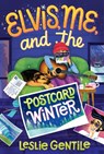 Elvis, Me, and the Postcard Winter - Leslie Gentile - 9781770867666