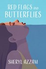 Red Flags and Butterflies - Sheryl Azzam - 9781770868069