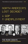 North America's Lost Decade? - Paul Krugman ; David Rosenberg ; Lawrence Summers ; Ian Bremmer - 9781770892002