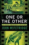 One or the Other - John McFetridge - 9781770908857