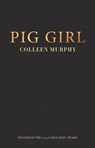 Pig Girl - Colleen Murphy - 9781770914469