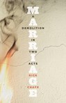 Marriage: A Demolition in Two Acts - Rick Chafe - 9781770919969
