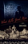What Kills Good Men - David Hood - 9781771083515