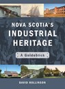 Nova Scotia's Industrial Heritage - ROLLINSON,  David C. - 9781771085175