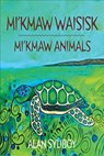 Mi'kmaw Animals - Alan Syliboy - 9781771086417