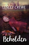 Beholden - Lesley Crewe - 9781771086578